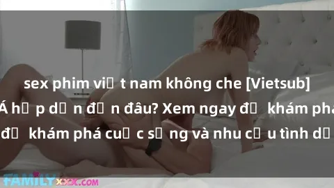 sex phim việt nam không che [Vietsub] Gái mại dâm châu Á hấp dẫn đến đâu? Xem ngay để khám phá cuộc sống và nhu cầu tình dục của họ!