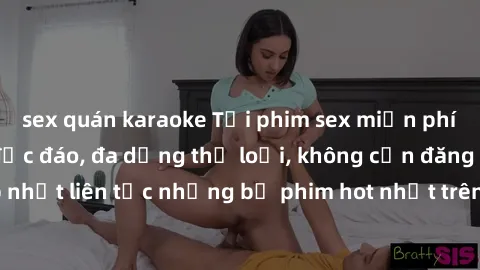 sex quán karaoke Tải phim sex miễn phí chất lượng cao độc đáo, đa dạng thể loại, không cần đăng ký tài khoản. Cập nhật liên tục những bộ phim hot nhất trên thị trường. Sự lựa chọn hàng đầu cho người y